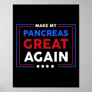 Diabetes Awareness Make My Pancreas Great Again Di Poster