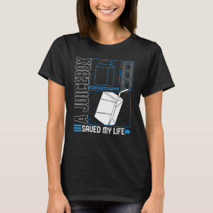 Diabetes Awareness Month A Juice Box Saved My Life T-Shirt