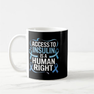 Diabetes Awareness Month Access To Insulin Is A Coffee Mug