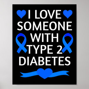 Diabetes Awareness Month I Love Someone With Type  Poster