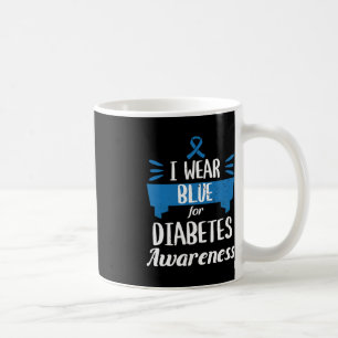 Diabetes Awareness Month I Wear Blue T1 T2  Coffee Mug