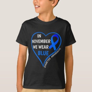 Diabetes Awareness Month T1d T2d In November We We T-Shirt