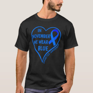 Diabetes Awareness Month T1D T2D In November We We T-Shirt