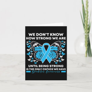 Diabetes Awareness Month We Don't Know How Strong Card