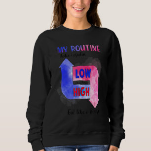 Diabetes Awareness My Routine Take Insulin Eat Lik Sweatshirt