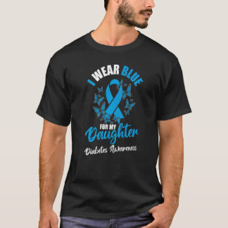 Diabetes Awareness November I Wear Blue For My Dau T-Shirt