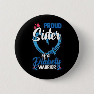Diabetes Awareness Proud Sister Of A Diabetis Warr 6 Cm Round Badge