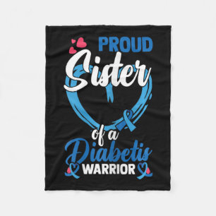 Diabetes Awareness Proud Sister Of A Diabetis Warr Fleece Blanket