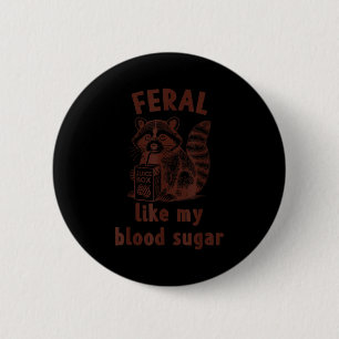 Diabetes Awareness Racoon Feral Like My Blood Suga 6 Cm Round Badge