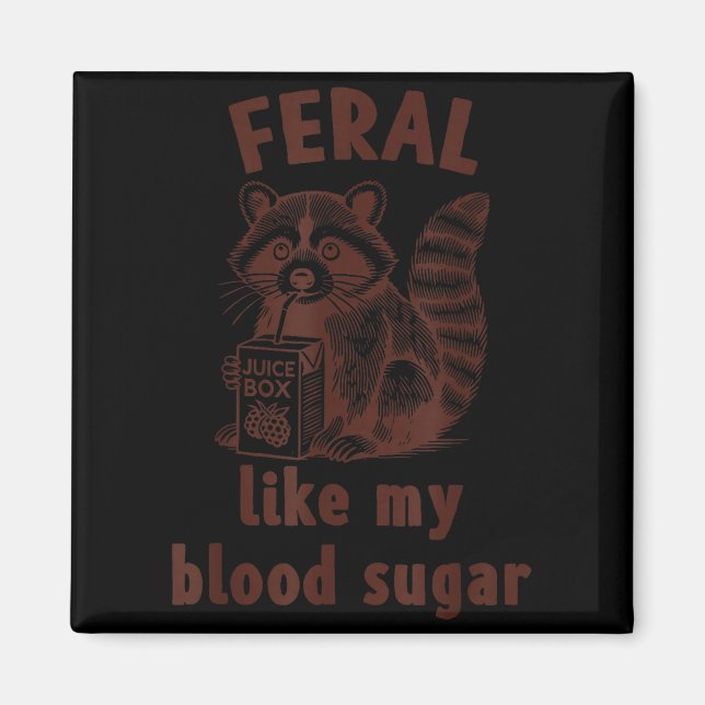 Diabetes Awareness Racoon Feral Like My Blood Suga Magnet (Front)