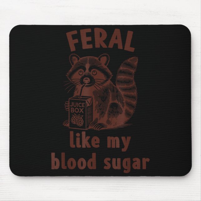 Diabetes Awareness Racoon Feral Like My Blood Suga Mouse Mat (Front)
