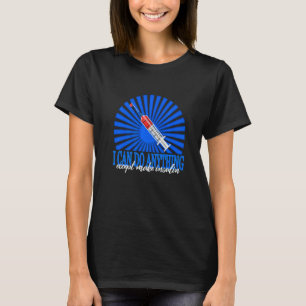 Diabetes Awareness T1d I Can Do Anything Except Ma T-Shirt