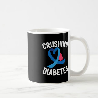 Diabetes Awareness T1D Warrior Crushing Diabetes  Coffee Mug