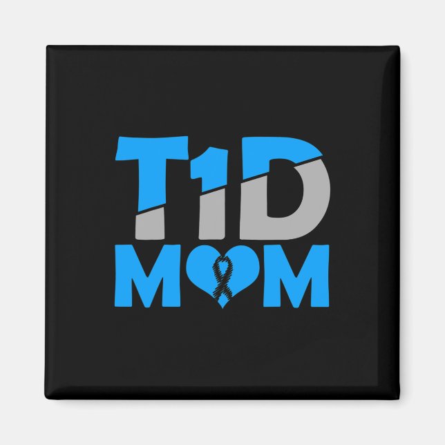 Diabetes Awareness Type 1 - Diabetic T1D Mum  Magnet (Front)