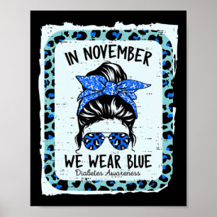 Diabetes Awareness Women Messy Bun In November We  Poster