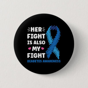 Diabetes Her Fight Is My Fight Awareness 6 Cm Round Badge