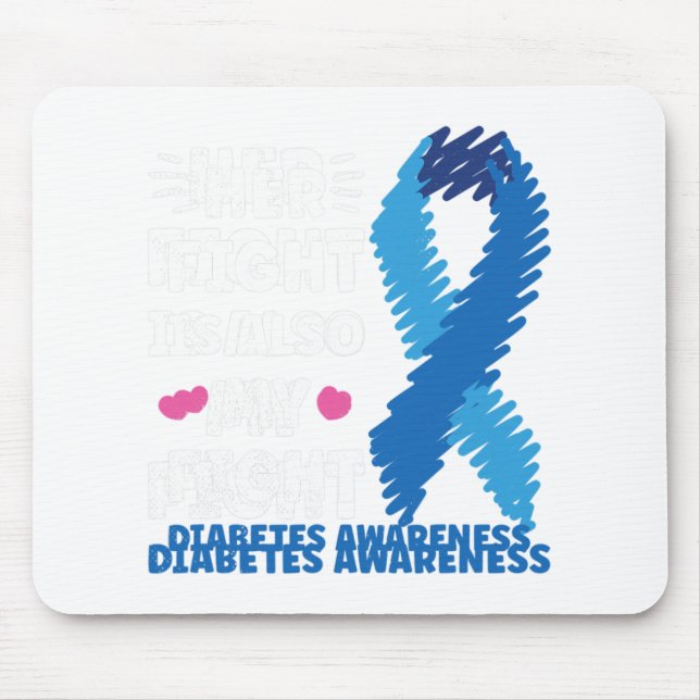 Diabetes Her fight is my fight awareness  Mouse Mat (Front)