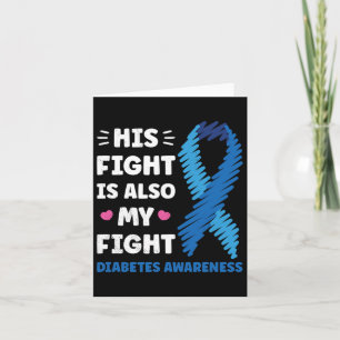 Diabetes His Fight Is My Fight Awareness  Card