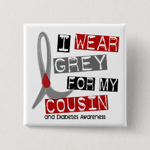 Diabetes I Wear Grey For My Cousin 43 15 Cm Square Badge