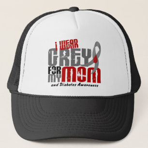 Diabetes I WEAR GREY FOR MY MOM 6.2 Trucker Hat