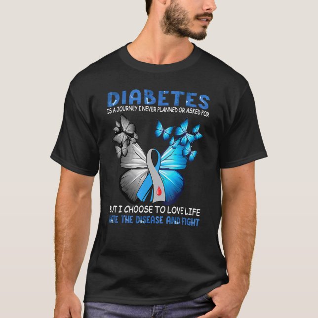 Diabetes Is A Journey I Never Planned Or Asked But T-Shirt (Front)