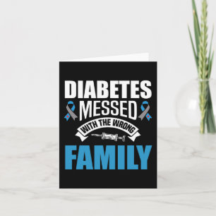 Diabetes Messed With The Wrong Family T1D Type One Card
