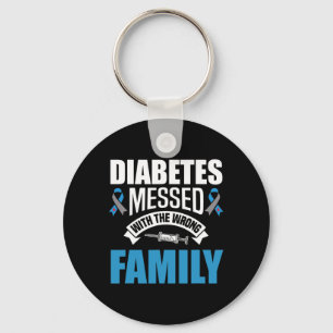 Diabetes Messed With The Wrong Family T1d Type One Key Ring