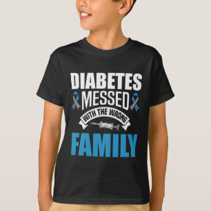 Diabetes Messed With The Wrong Family T1d Type One T-Shirt