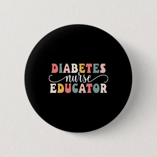 Diabetes Nurse Educator Appreciation 6 Cm Round Badge