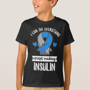 Diabetes Quote For A T1d Diabetic T-Shirt