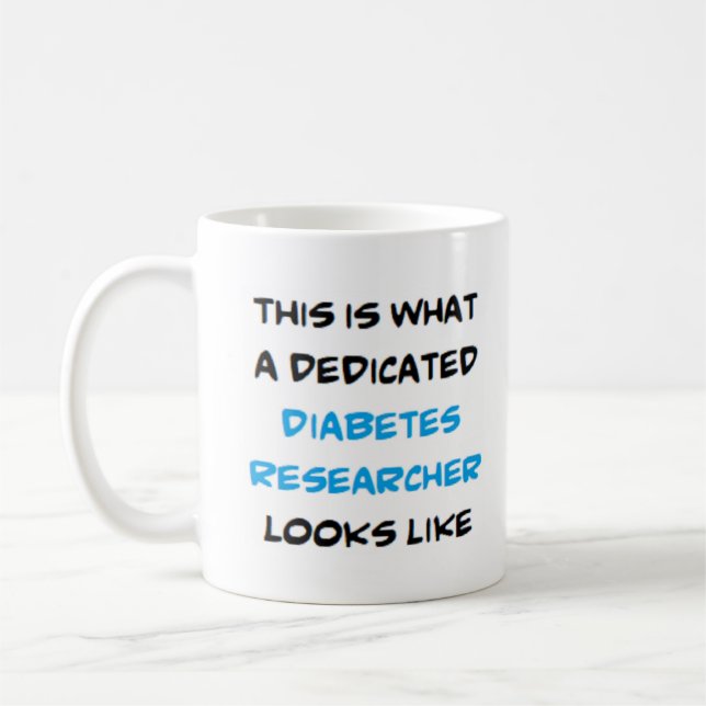diabetes researcher, dedicated coffee mug (Left)