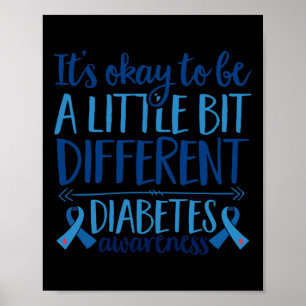 Diabetes Support It's Oky To Be Different Diabetes Poster