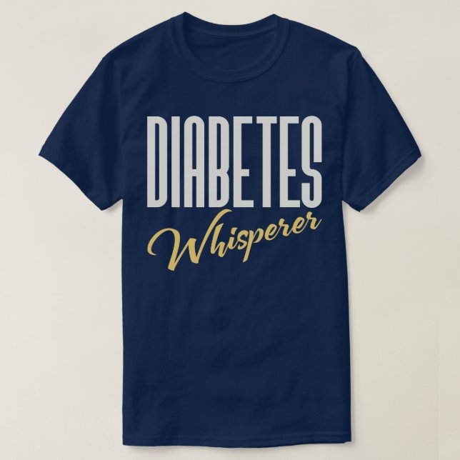 Diabetes Whisperer Funny Endocrinologist T-Shirt (Design Front)