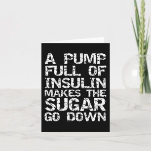 Diabetic Gift A Pump Full of Insulin Makes the Sug Card