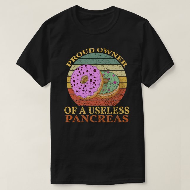 Diabetic Proud Owner Of A Useless Pancreas Retro V T-Shirt (Design Front)