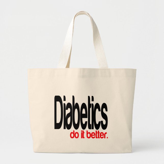 Diabetics Do It Better Large Tote Bag (Front)