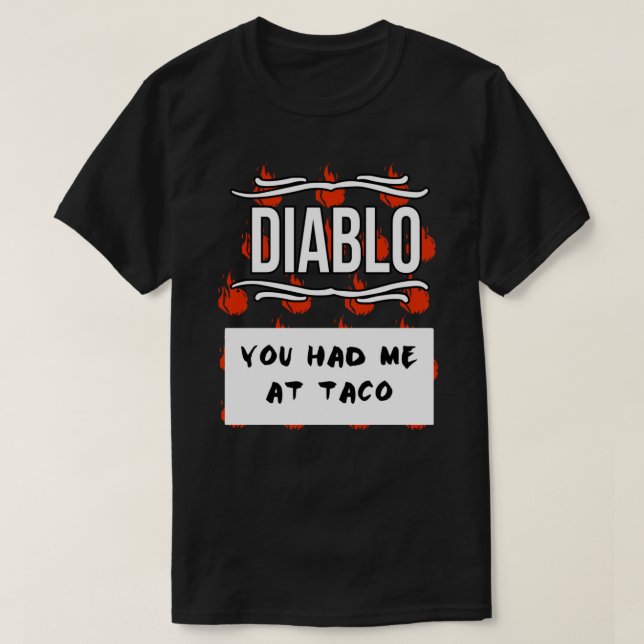DIABLO HOT SAUCE Taco Tacos You Had Me At Taco Fun T-Shirt (Design Front)