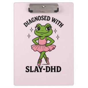 Diagnosed Slay-DHD Frog Ballerina ADHD Clipboard