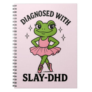 Diagnosed Slay-DHD Frog Ballerina ADHD Notebook