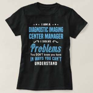 Diagnostic Imaging Centre Manager T-Shirt