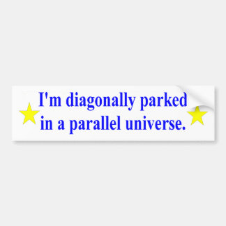 "Diagonally Parked" bumper sticker