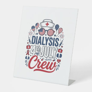 Dialysis 4th of July Crew Nurse Patriotic Shirt De Pedestal Sign