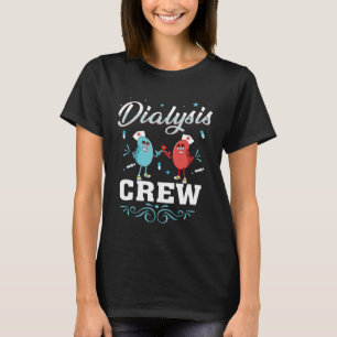 Dialysis Crew Nephrology Hemodialysis tech Nurse R T-Shirt