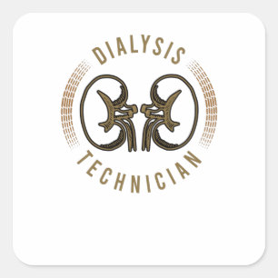 Dialysis for Dialysis Technician Square Sticker