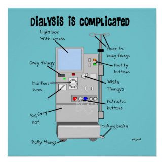 Dialysis Humour Pillow Poster