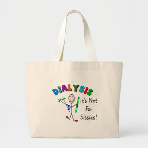 Dialysis "It's Not For Sissies" Large Tote Bag
