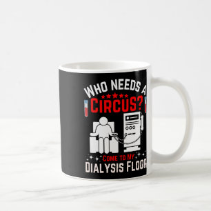 Dialysis Machine Technician Nephrologist Tech Uni- Coffee Mug