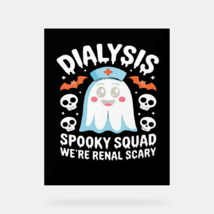 Dialysis Nephrology Nurse Cute Halloween Spooky Es Acrylic Sign