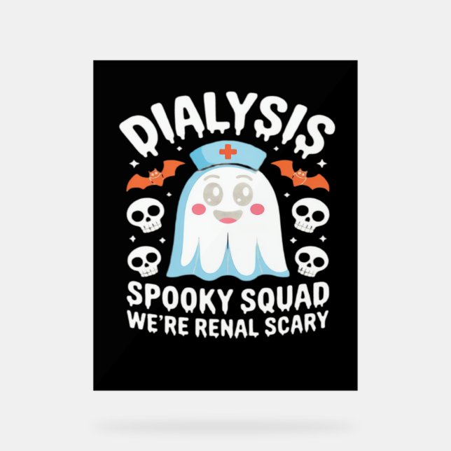 Dialysis Nephrology Nurse Cute Halloween Spooky Es Acrylic Sign (Front)