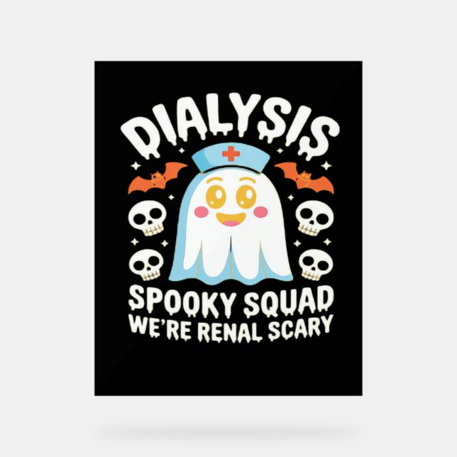 Dialysis Nephrology Nurse Cute Halloween Spooky Es Acrylic Sign (Front)